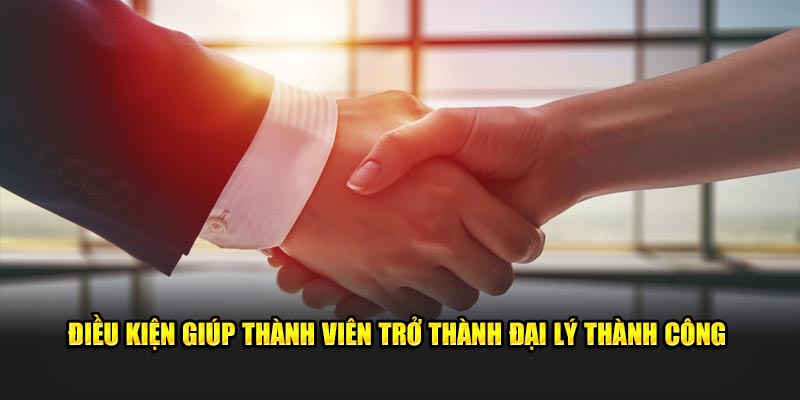 Điều kiện giúp nhanh chóng trở thành đại lý Hello88